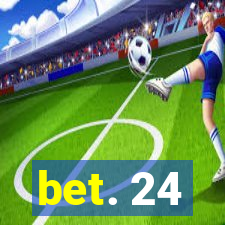 bet. 24